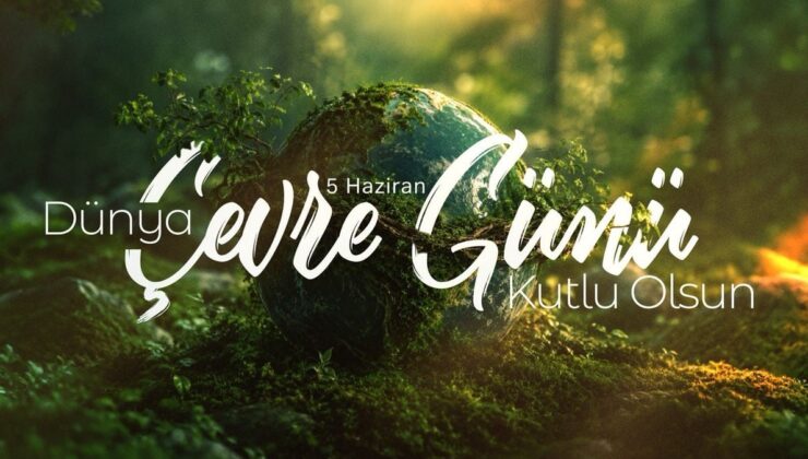 İletişim Başkanı Duran’dan ‘Dünya Çevre Günü’ mesajı