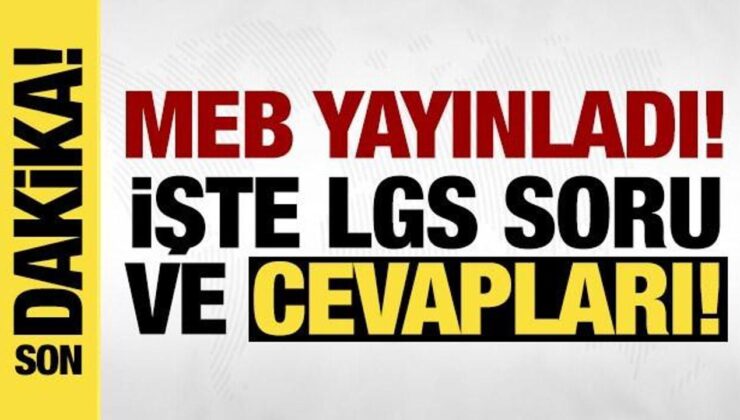LGS sona erdi! Soru kitapçıkları ve cevap anahtarları yayımlandı