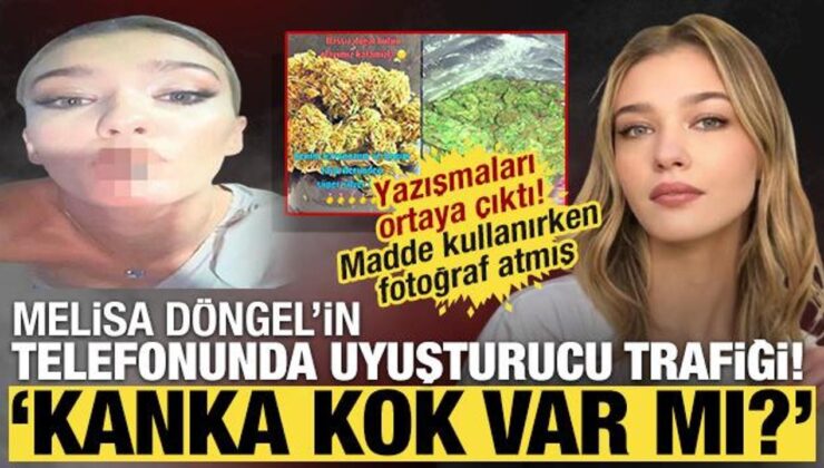 Melisa Döngel’in telefonunda uyuşturucu yazışmaları! Madde kullanırken fotoğrafı çıktı