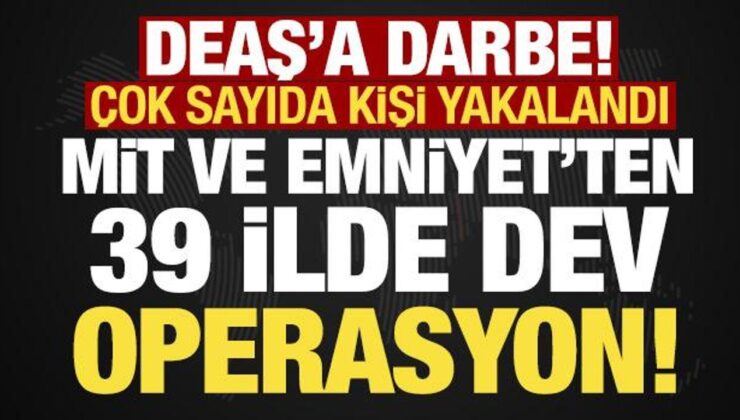 MİT ve Emniyet’ten DEAŞ’a darbe: 39 ilde 361 şüpheli yakalandı!
