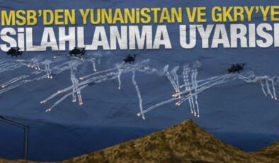 MSB’den Yunanistan ve GKRY’ye silahlanma uyarısı: ‘Tüm tedbirleri alıyoruz’
