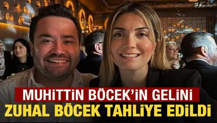 Muhittin Böcek’in gelini Zuhal Böcek tahliye edildi