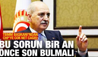 TBMM Başkanı Kurtulmuş’tan CHP’ye çağrı: Bu sorun bir an önce son bulmalı