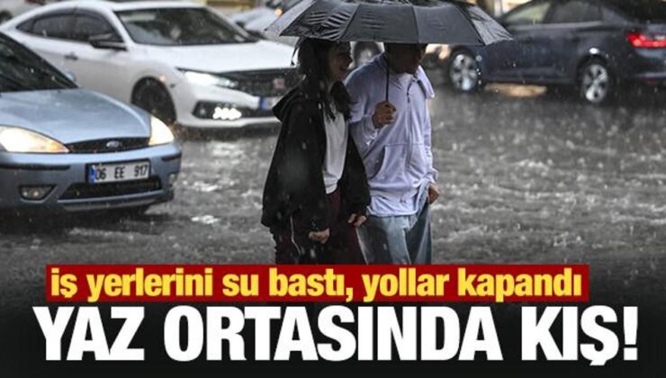 Yaz ortasında kış! İş yerlerini su bastı, yollar kapandı