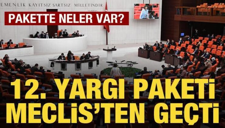 12. Yargı Paketi, TBMM Genel Kurulunda kabul edildi