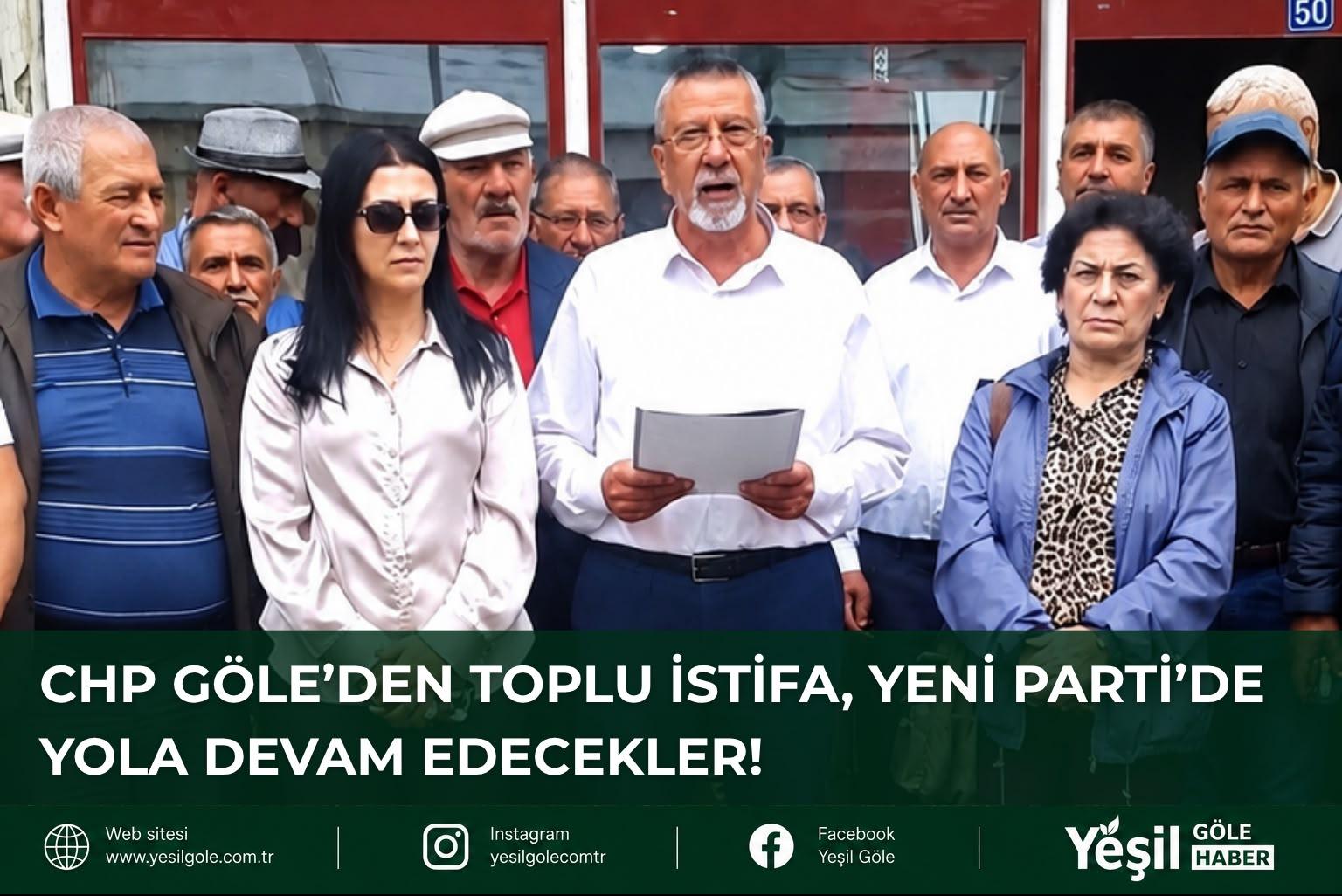 CHP GÖLE’DEN TOPLU İSTİFA, YENİ PARTİ’DE YOLA DEVAM EDECEK 